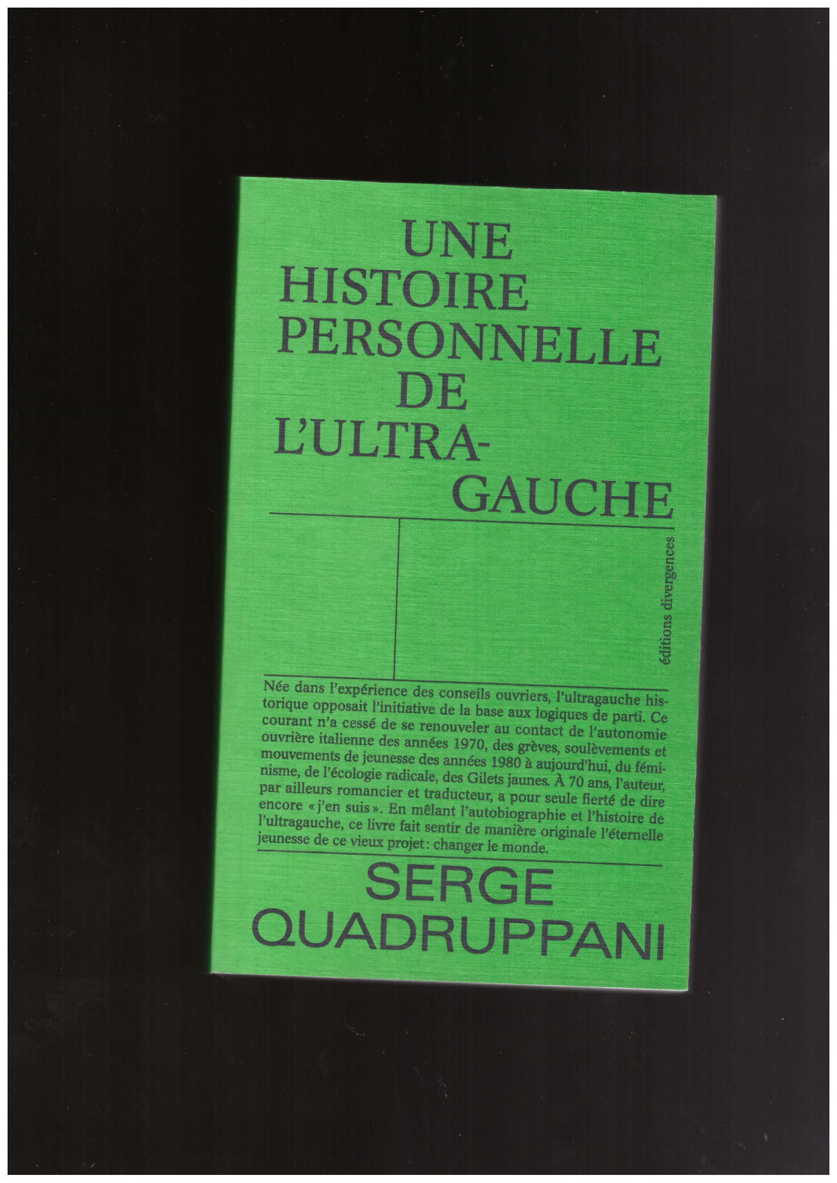 QUADRUPPANI, Serge - Une histoire personnelle de l'ultragauche